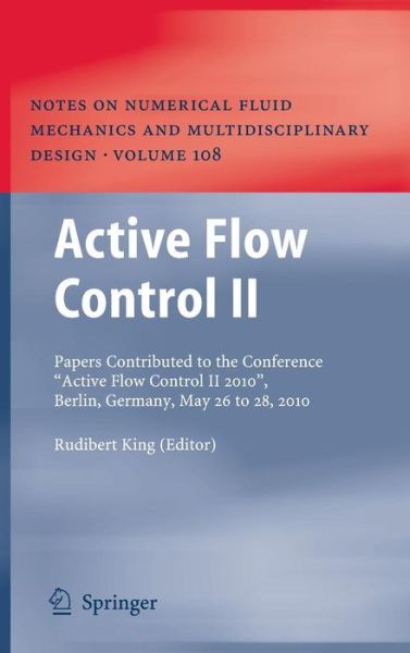 Cover for Rudibert King · Active Flow Control II: Papers Contributed to the Conference &quot;Active Flow Control II 2010&quot;, Berlin, Germany, May 26 to 28, 2010 - Notes on Numerical Fluid Mechanics and Multidisciplinary Design (Hardcover Book) [2010 edition] (2010)