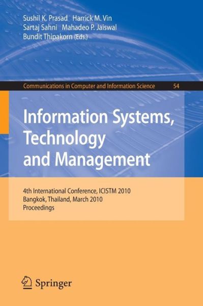 Cover for Sushil K Prasad · Information Systems, Technology and Management: 4th International Conference, ICISTM 2010, Bangkok, Thailand, March 11-13, 2010. Proceedings - Communications in Computer and Information Science (Pocketbok) (2010)