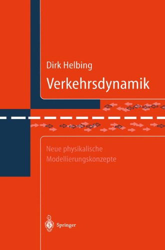 Cover for Dirk Helbing · Verkehrsdynamik: Neue Physikalische Modellierungskonzepte (Paperback Book) [German, Softcover Reprint of the Original 1st Ed. 1997 edition] (2012)