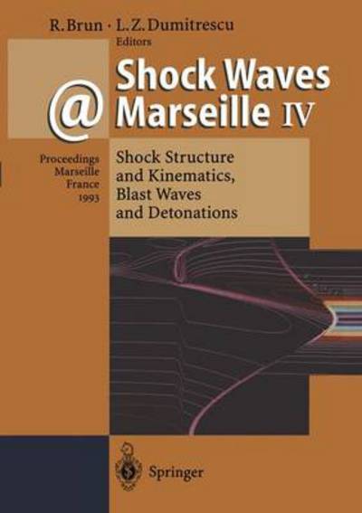 Cover for Raymond Brun · Shock Waves @ Marseille IV: Shock Structure and Kinematics, Blast Waves and Detonations (Paperback Book) [Softcover reprint of the original 1st ed. 1995 edition] (2011)