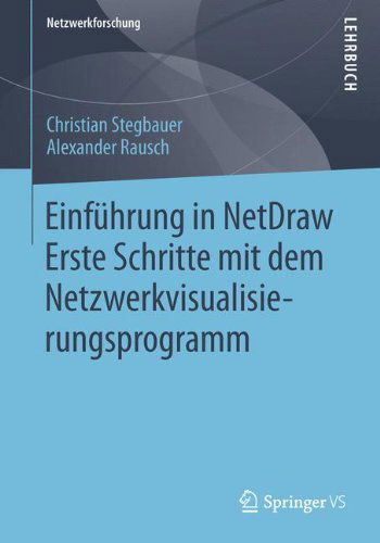 Einfuhrung in Netdraw: Erste Schritte Mit Dem Netzwerkvisualisierungsprogramm - Netzwerkforschung - Christian Stegbauer - Kirjat - Springer vs - 9783658031343 - perjantai 28. helmikuuta 2014