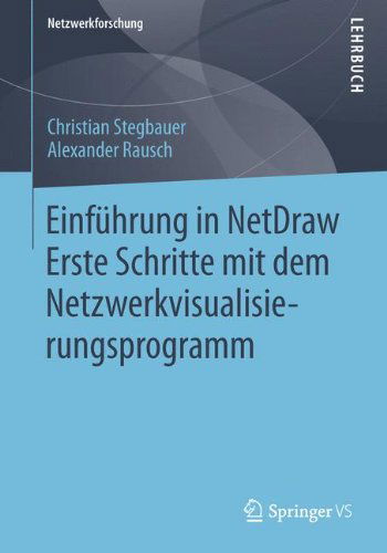 Cover for Christian Stegbauer · Einfuhrung in Netdraw: Erste Schritte Mit Dem Netzwerkvisualisierungsprogramm - Netzwerkforschung (Taschenbuch) [2013 edition] (2014)