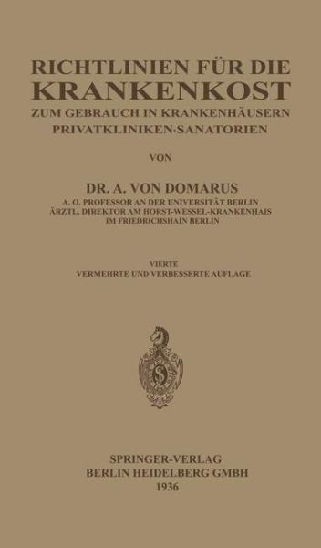 Cover for Alexander von Domarus · Richtlinien fur die Krankenkost: Zum Gebrauch in Krankenhausern Privatkliniken * Sanatorien (Paperback Book) (1936)