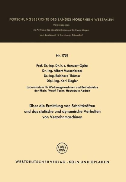 Cover for Herwart Opitz · UEber Die Ermittlung Von Schnittkraften Und Das Statistische Und Dynamische Verhalten Von Verzahnmaschinen - Forschungsberichte Des Landes Nordrhein-Westfalen (Taschenbuch) [1966 edition] (1966)