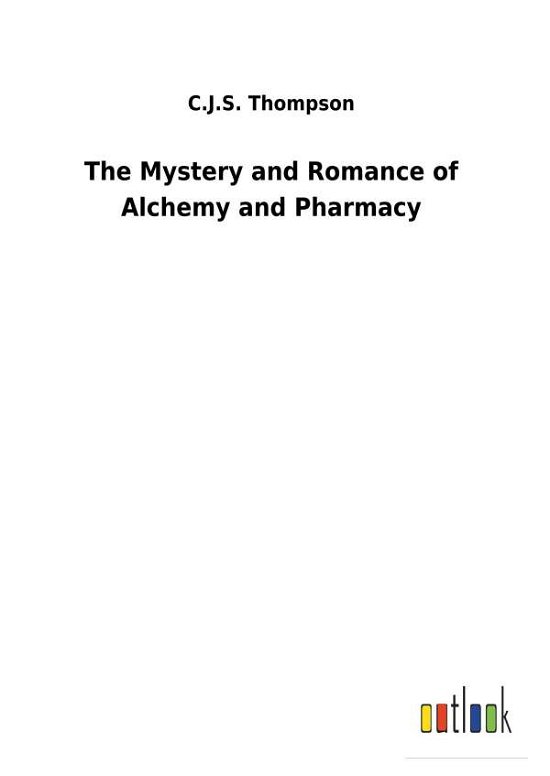 The Mystery and Romance of Alc - Thompson - Libros -  - 9783732629343 - 13 de febrero de 2018