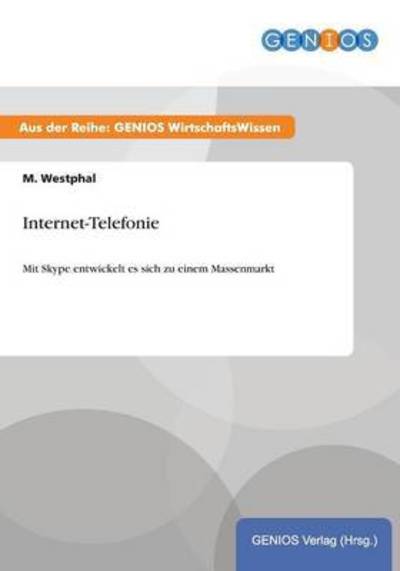 Internet-telefonie - M Westphal - Książki - Gbi-Genios Verlag - 9783737934343 - 15 lipca 2015