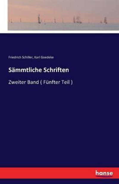 Sämmtliche Schriften - Schiller - Bøker -  - 9783741133343 - 26. april 2016