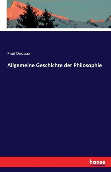 Allgemeine Geschichte der Philo - Deussen - Bøker -  - 9783742813343 - 28. juli 2016