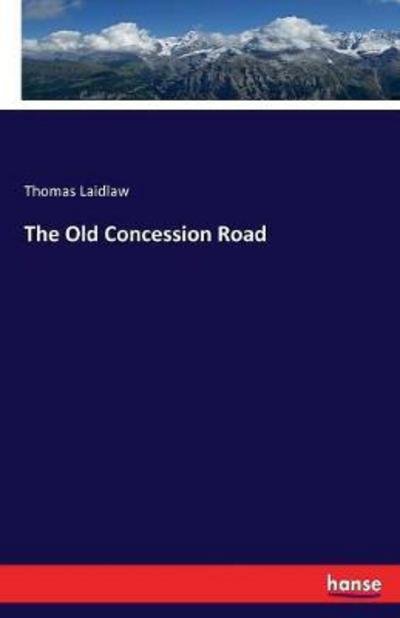 Cover for Laidlaw · The Old Concession Road (Book) (2017)