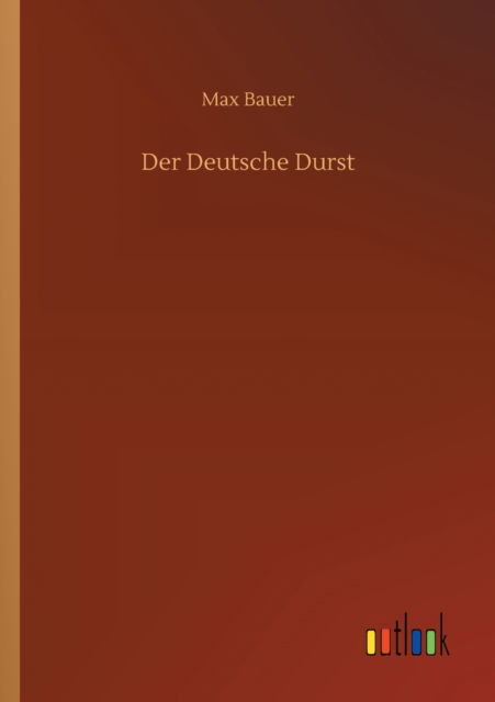 Cover for Max Bauer · Der Deutsche Durst (Paperback Book) (2020)