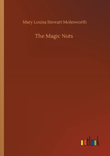 Cover for Mary Louisa Stewart Molesworth · The Magic Nuts (Paperback Book) (2020)