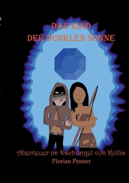 Cover for Penner · Das Kind der dunklen Sonne (Book) (2018)