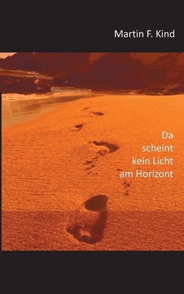 Cover for Kind · Da scheint kein Licht am Horizont (Bok) (2018)