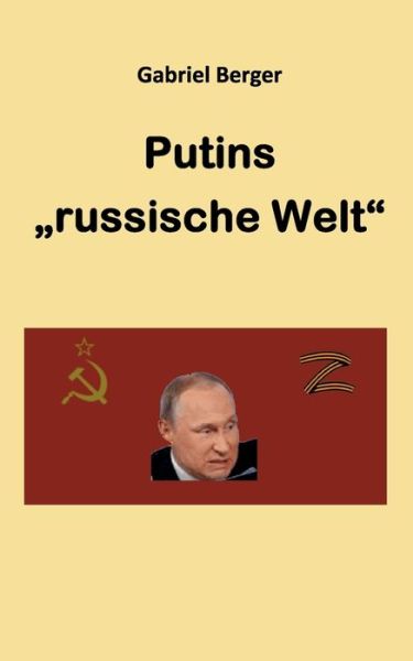 Cover for Gabriel Berger · Putins russische Welt (Paperback Book) (2022)