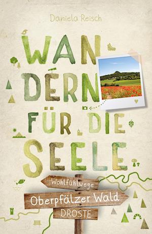 Cover for Daniela Reisch · Oberpfälzer Wald. Wandern für die Seele (Book) (2024)