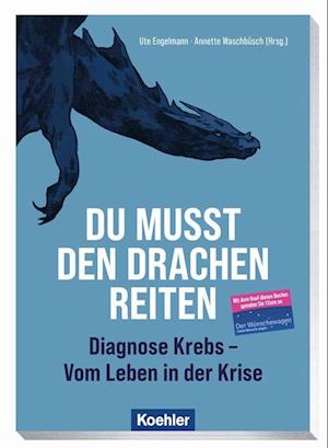 Du musst den Drachen reiten - Ute Engelmann - Books - Koehler in Maximilian Verlag GmbH & Co.  - 9783782215343 - October 11, 2023