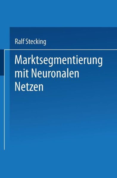 Ralf Stecking · Marktsegmentierung Mit Neuronalen Netzen - Handbuch Der Werkstoffprufung (Pocketbok) [1999 edition] (2000)