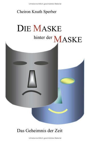 Cover for Cheiron K Sperber · Die Maske hinter der Maske (Paperback Book) [German edition] (2000)