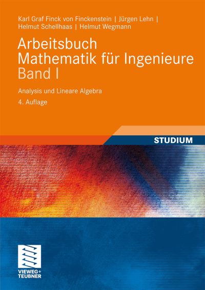 Cover for Karl Finckenstein · Arbeitsbuch Mathematik Fur Ingenieure, Band I: Analysis Und Lineare Algebra (Paperback Book) [4th 4., Durchges. Aufl. 2006 edition] (2006)