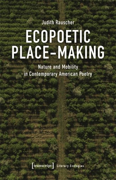Cover for Judith Rauscher · Ecopoetic Place-Making (Book) (2023)