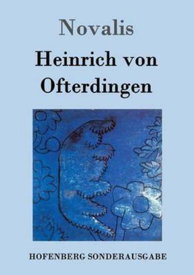 Heinrich von Ofterdingen - Novalis - Livres -  - 9783843017343 - 27 avril 2016