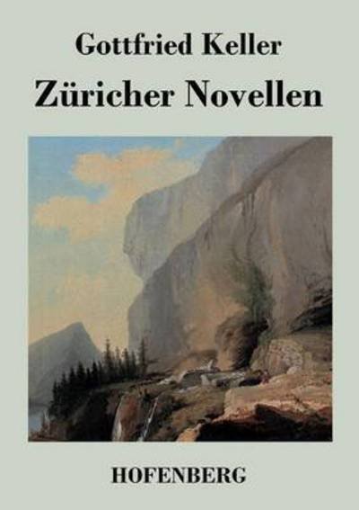 Cover for Gottfried Keller · Zuricher Novellen (Taschenbuch) (2016)