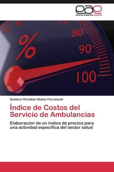 Cover for Nunez Fioramonti Gustavo Christian · Indice De Costos Del Servicio De Ambulancias (Taschenbuch) (2011)