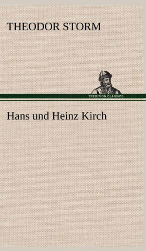 Hans Und Heinz Kirch - Theodor Storm - Książki - TREDITION CLASSICS - 9783847262343 - 12 maja 2012