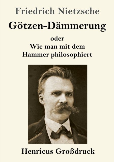 Cover for Friedrich Wilhelm Nietzsche · Goetzen-Dammerung (Grossdruck) (Pocketbok) (2019)