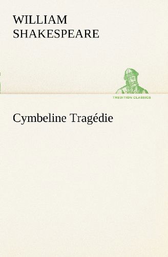 Cover for William Shakespeare · Cymbeline Tragédie (Tredition Classics) (French Edition) (Pocketbok) [French edition] (2012)