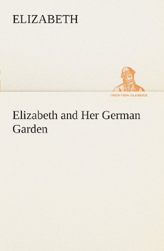 Cover for Elizabeth · Elizabeth and Her German Garden (Tredition Classics) (Pocketbok) (2013)