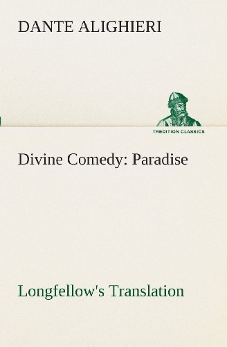 Cover for Dante Alighieri · Divine Comedy, Longfellow's Translation, Paradise (Tredition Classics) (Taschenbuch) (2013)