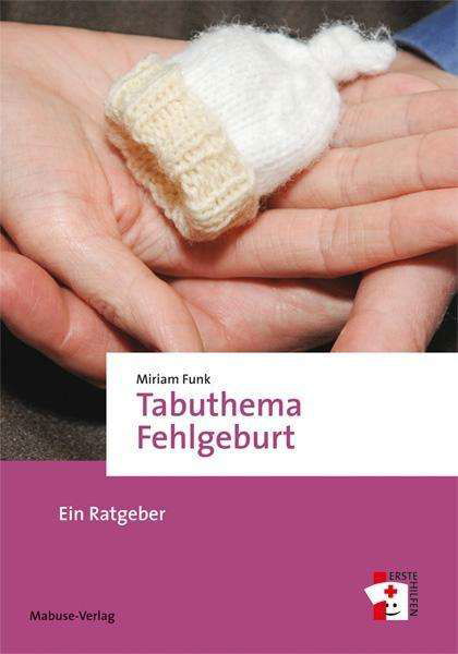Tabuthema Fehlgeburt - Miriam - Kirjat -  - 9783863213343 - 