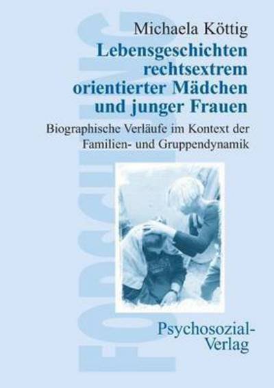 Cover for Michaela Keottig · Lebensgeschichten Rechtsextrem Orientierter Madchen Und Junger Frauen (Pocketbok) (2004)