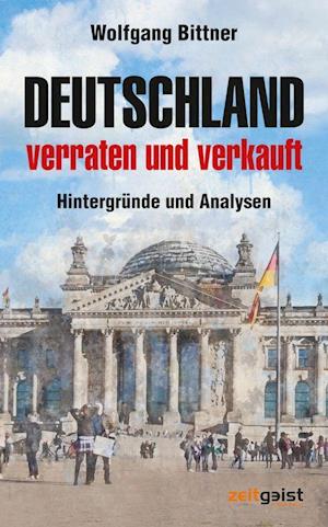 Cover for Wolfgang Bittner · Deutschland - verraten und verkauft (Paperback Book) (2021)