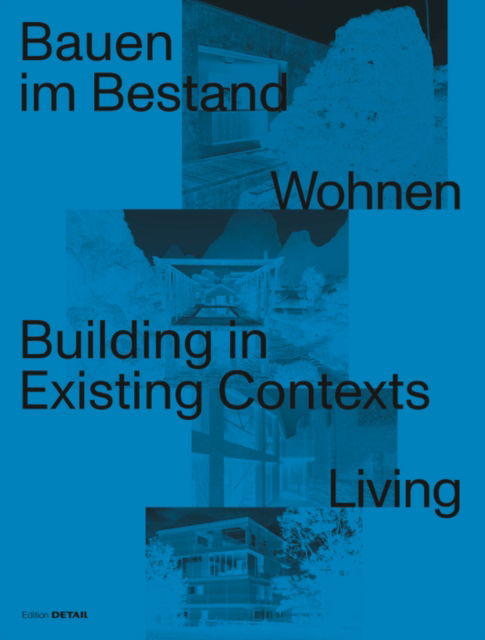 Bauen im Bestand. Wohnen / Building in Existing Contexts. Living (Hardcover Book) (2024)