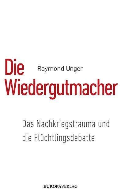 Die Wiedergutmacher - Unger - Böcker -  - 9783958902343 - 