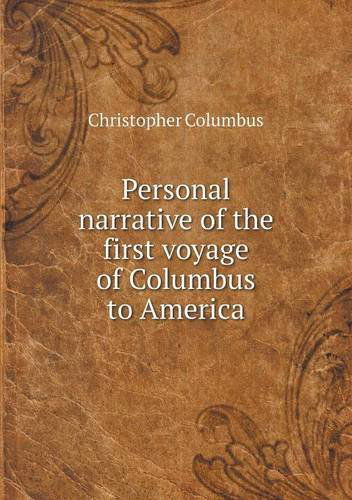 Personal Narrative of the First Voyage of Columbus to America - Christopher Columbus - Böcker - Book on Demand Ltd. - 9785518717343 - 30 oktober 2013