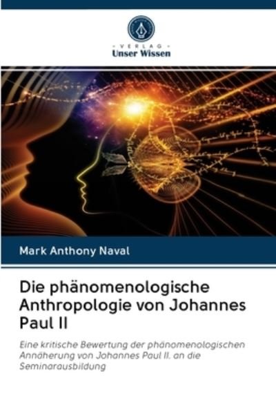 Cover for Mark Anthony Naval · Die phanomenologische Anthropologie von Johannes Paul II (Paperback Book) (2020)