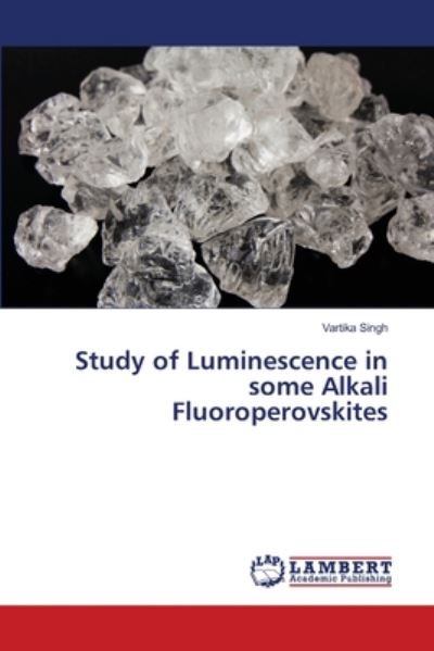 Cover for Singh · Study of Luminescence in some Alk (Bok) (2020)