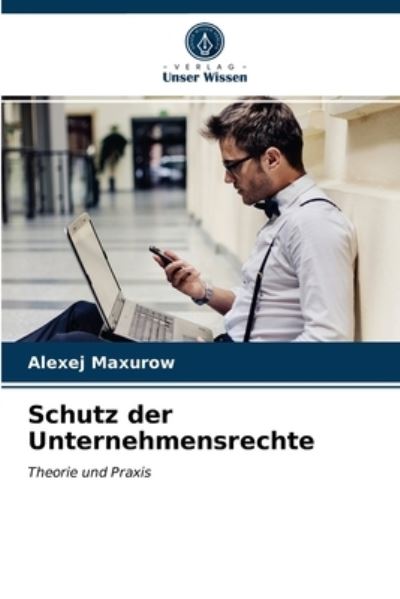 Cover for Alexej Maxurow · Schutz der Unternehmensrechte (Paperback Book) (2021)