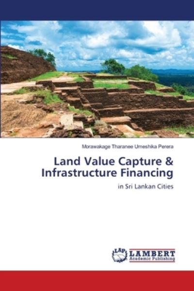 Cover for Morawakage Tharanee Umeshika Perera · Land Value Capture &amp; Infrastructure Financing (Paperback Book) (2021)