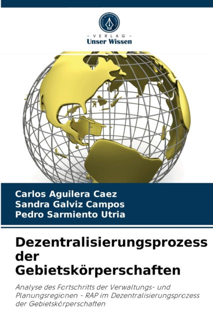 Cover for Carlos Aguilera Caez · Dezentralisierungsprozess der Gebietskoerperschaften (Paperback Book) (2021)
