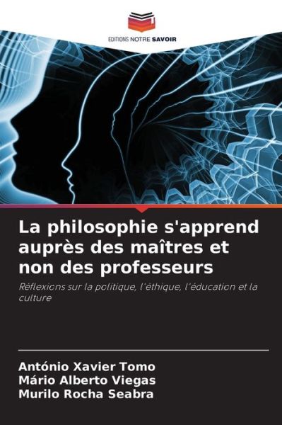 Cover for Antonio Xavier Tomo · La philosophie s'apprend aupres des maitres et non des professeurs (Paperback Book) (2021)