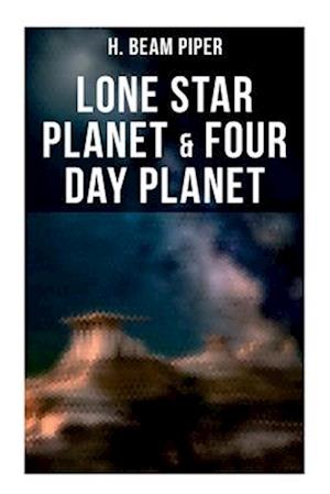 Cover for H. Beam Piper · Lone Star Planet and Four Day Planet (Book) (2022)