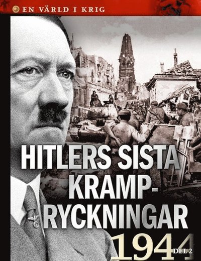 Cover for Gorm Palmgren · En värld i krig: Hitlers sista krampryckningar (Bound Book) (2017)