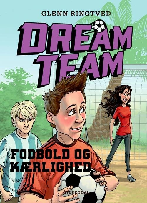 Cover for Glenn Ringtved · Dreamteam: Dreamteam 6 - Fodbold og kærlighed (Bound Book) [2e édition] (2016)