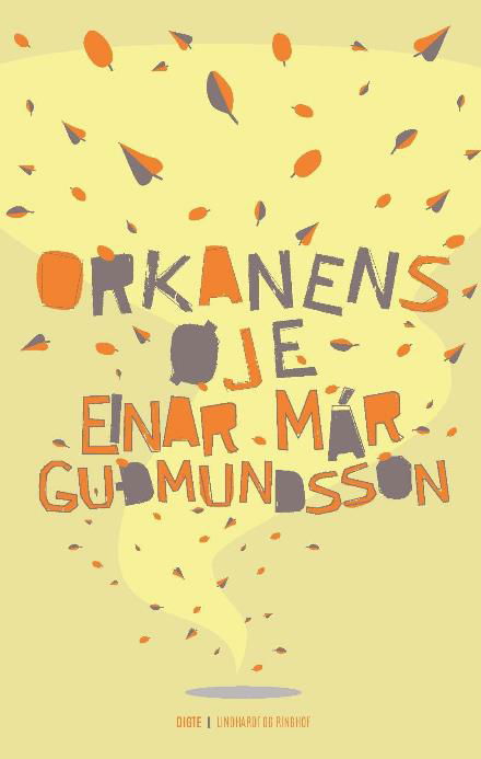 Orkanens øje - Einar Már Gudmundsson - Bøger - Lindhardt og Ringhof - 9788711540343 - 18. september 2017