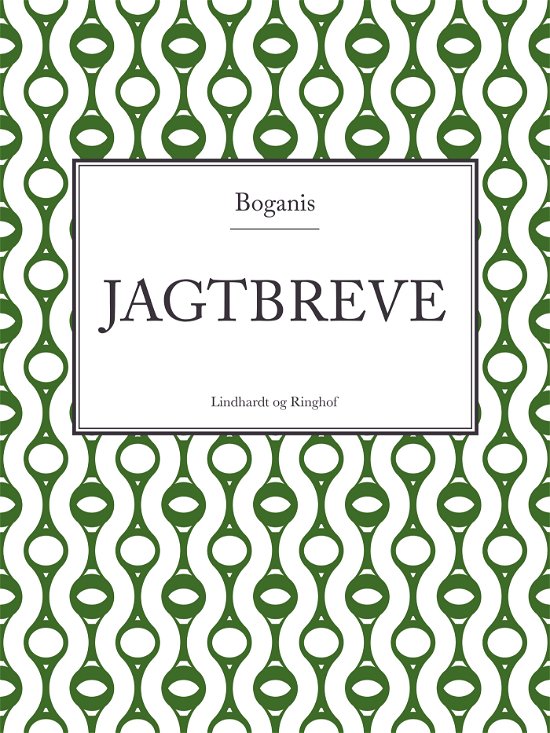 Cover for Wilhelm Dinesen · Boganis' jagtbreve (Sewn Spine Book) [1. Painos] (2022)