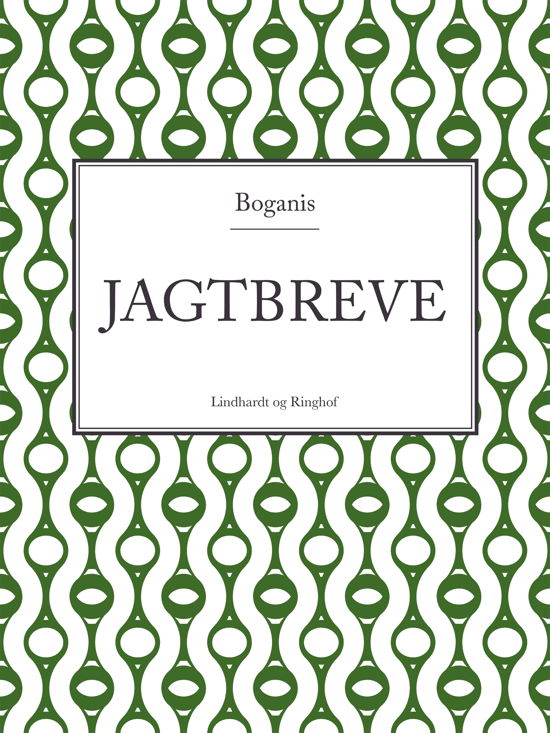 Boganis' jagtbreve - Wilhelm Dinesen - Böcker - Saga - 9788726106343 - 29 december 2022